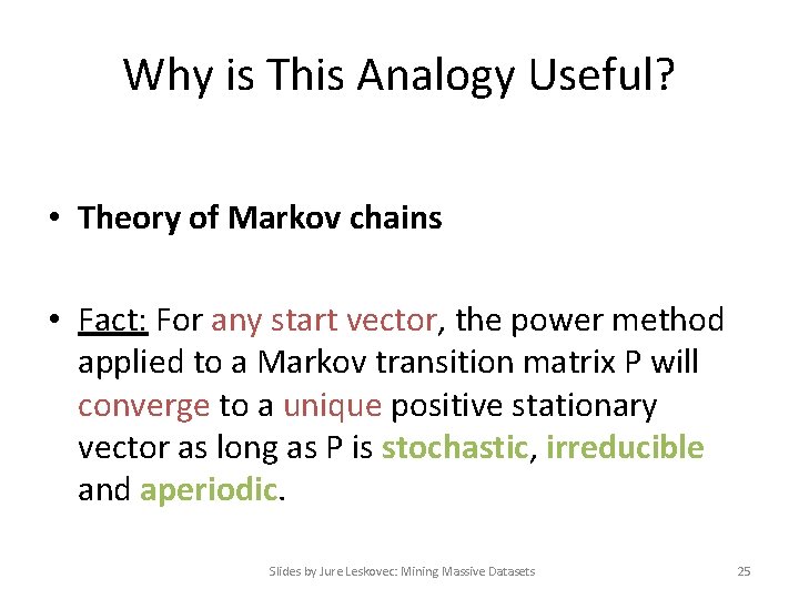 Why is This Analogy Useful? • Theory of Markov chains • Fact: For any