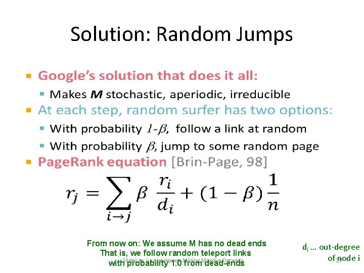 Solution: Random Jumps • From now on: We assume M has no dead ends