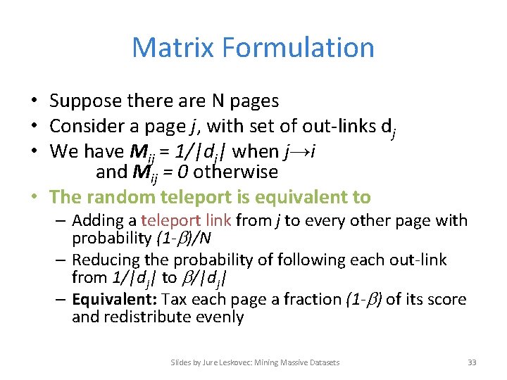 Matrix Formulation • Suppose there are N pages • Consider a page j, with