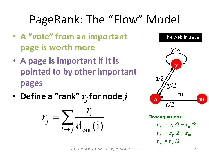 Page. Rank: The “Flow” Model • A “vote” from an important page is worth