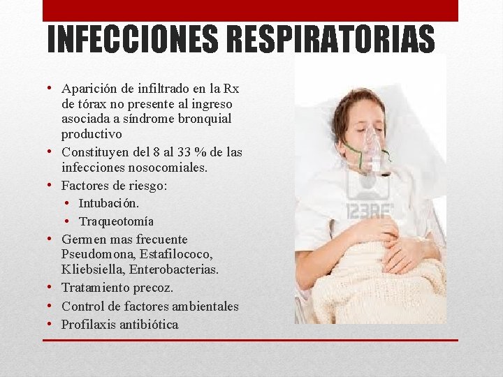 INFECCIONES RESPIRATORIAS • Aparición de infiltrado en la Rx de tórax no presente al