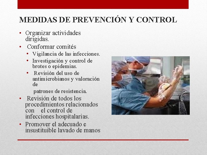 MEDIDAS DE PREVENCIÓN Y CONTROL • Organizar actividades dirigidas. • Conformar comités • Vigilancia