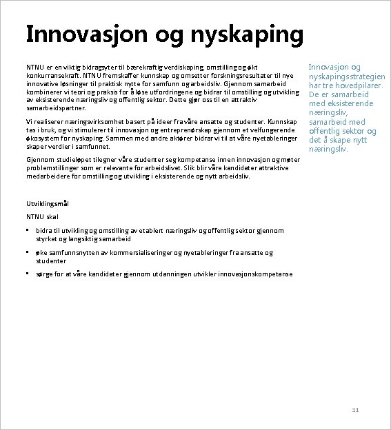 Innovasjon og nyskaping NTNU er en viktig bidragsyter til bærekraftig verdiskaping, omstilling og økt