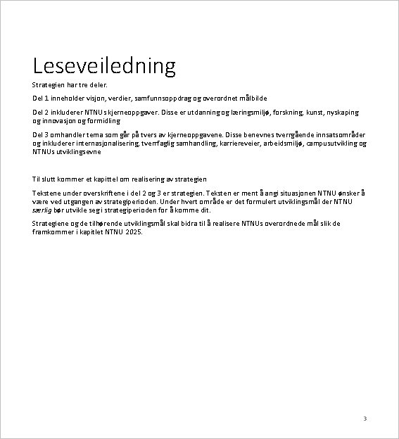 Leseveiledning Strategien har tre deler. Del 1 inneholder visjon, verdier, samfunnsoppdrag og overordnet målbilde