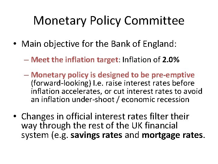 Monetary Policy Committee • Main objective for the Bank of England: – Meet the