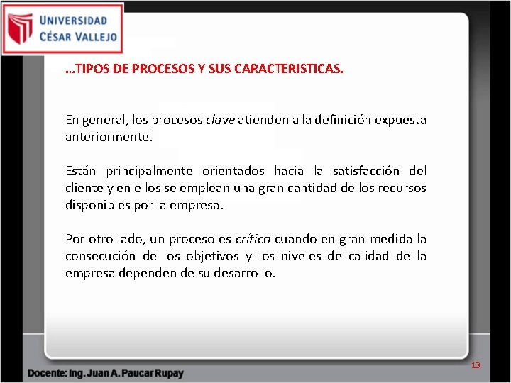 …TIPOS DE PROCESOS Y SUS CARACTERISTICAS. En general, los procesos clave atienden a la …TIPOS DE PROCESOS Y SUS CARACTERISTICAS. En general, los procesos clave atienden a la