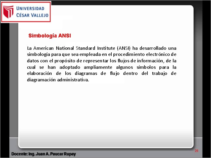 Simbología ANSI La American National Standard Institute (ANSI) ha desarrollado una simbología para que Simbología ANSI La American National Standard Institute (ANSI) ha desarrollado una simbología para que