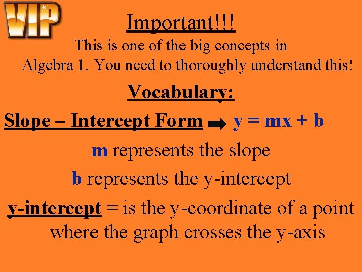 Important!!! This is one of the big concepts in Algebra 1. You need to