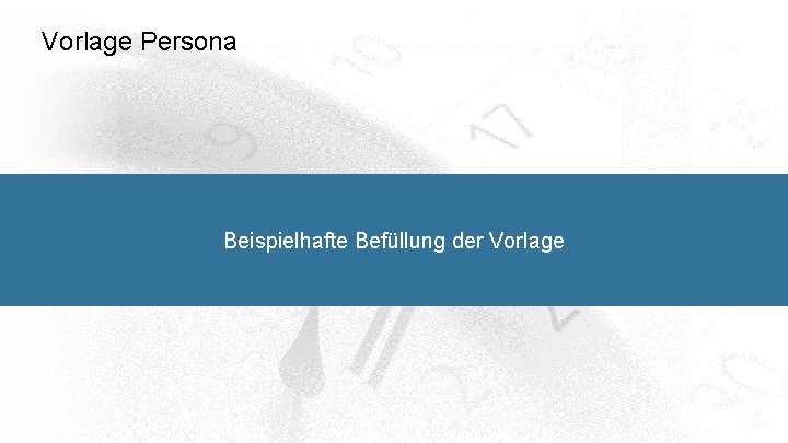 Vorlage Persona Beispielhafte Befüllung der Vorlage 