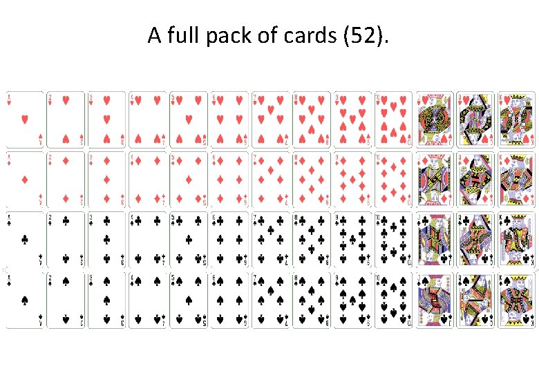 A full pack of cards (52). 