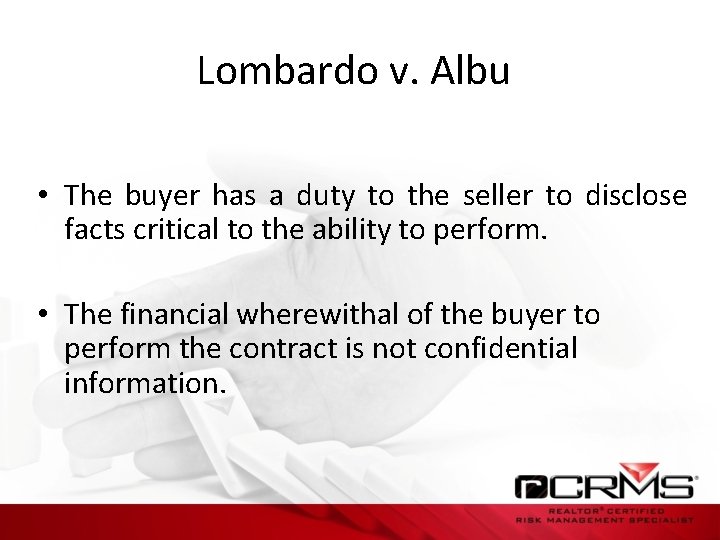 Lombardo v. Albu • The buyer has a duty to the seller to disclose