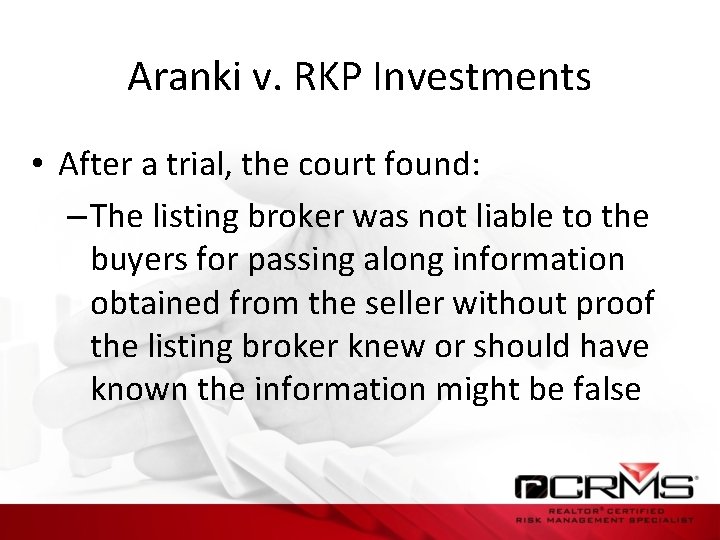 Aranki v. RKP Investments • After a trial, the court found: – The listing