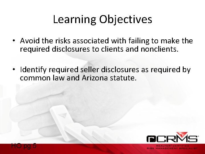 Learning Objectives • Avoid the risks associated with failing to make the required disclosures