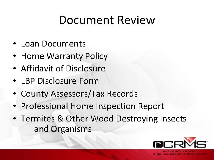 Document Review • • Loan Documents Home Warranty Policy Affidavit of Disclosure LBP Disclosure