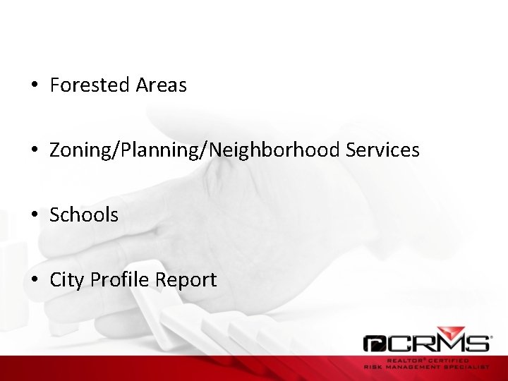  • Forested Areas • Zoning/Planning/Neighborhood Services • Schools • City Profile Report 