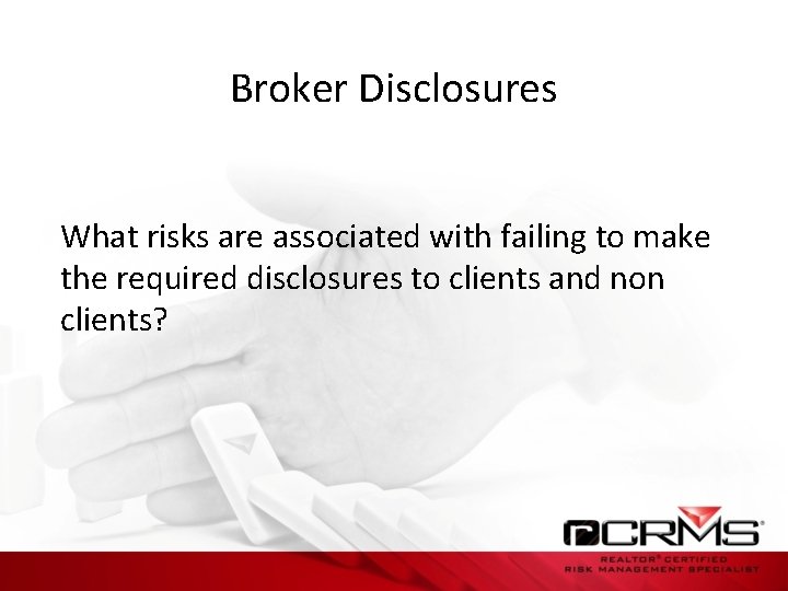 Broker Disclosures What risks are associated with failing to make the required disclosures to