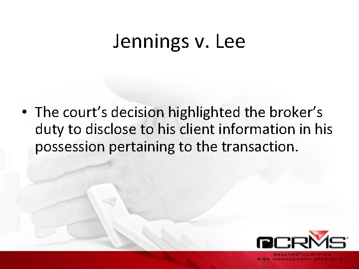 Jennings v. Lee • The court’s decision highlighted the broker’s duty to disclose to