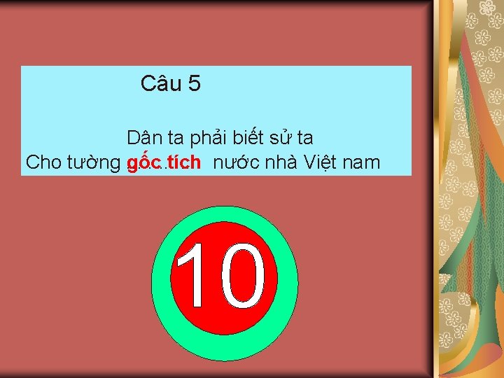 Câu 5 Dân ta phải biết sử ta gốc tích nước nhà Việt nam