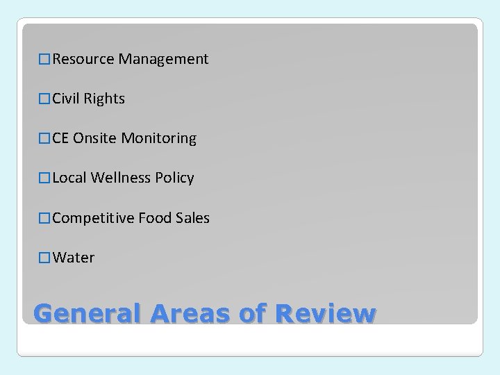 � Resource Management � Civil Rights � CE Onsite Monitoring � Local Wellness Policy � Resource Management � Civil Rights � CE Onsite Monitoring � Local Wellness Policy