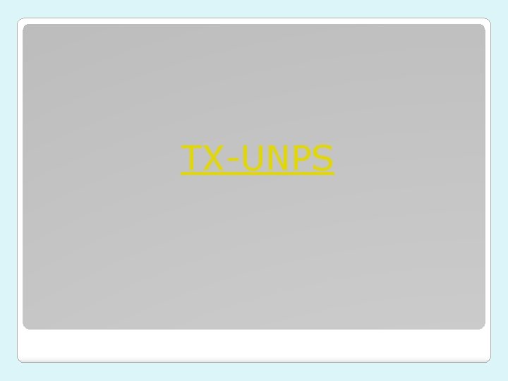 TX-UNPS TX-UNPS