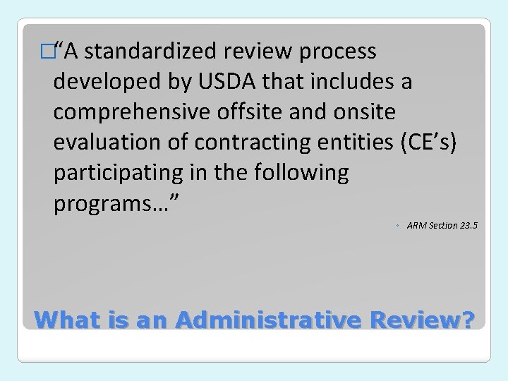 �“A standardized review process developed by USDA that includes a comprehensive offsite and onsite �“A standardized review process developed by USDA that includes a comprehensive offsite and onsite