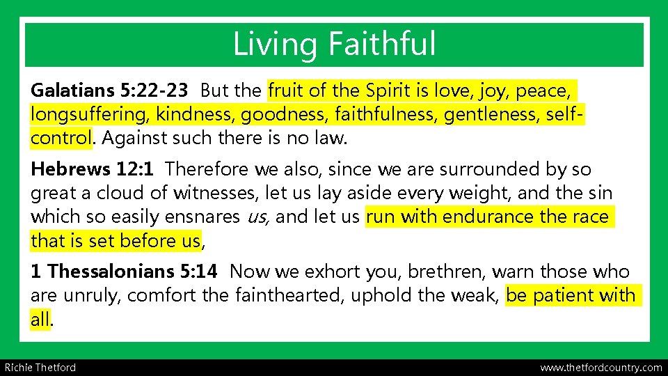 Living Faithful Galatians 5: 22 -23 But the fruit of the Spirit is love,