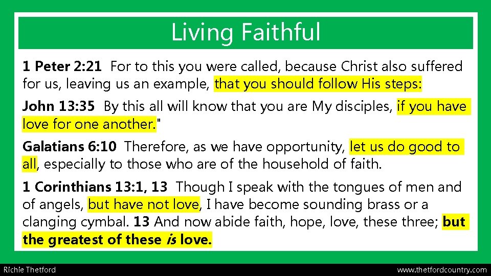 Living Faithful 1 Peter 2: 21 For to this you were called, because Christ