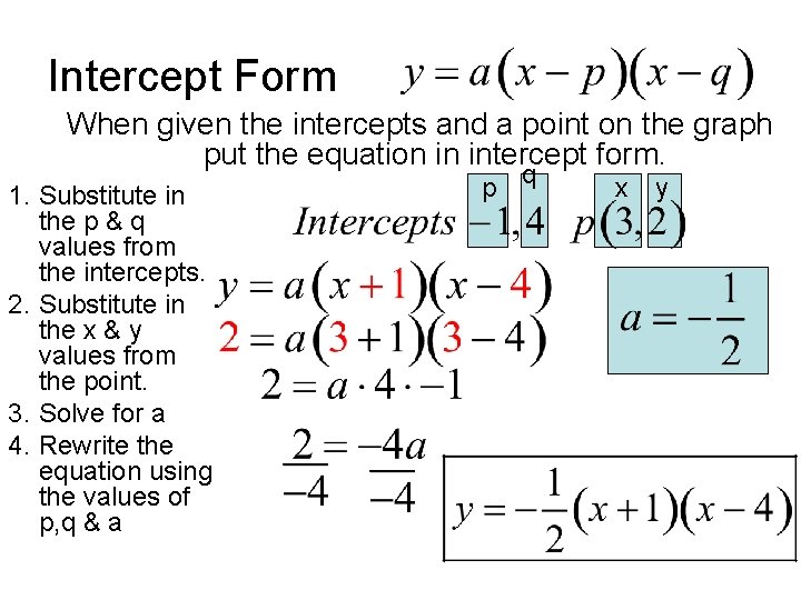 Intercept Form When given the intercepts and a point on the graph put the Intercept Form When given the intercepts and a point on the graph put the