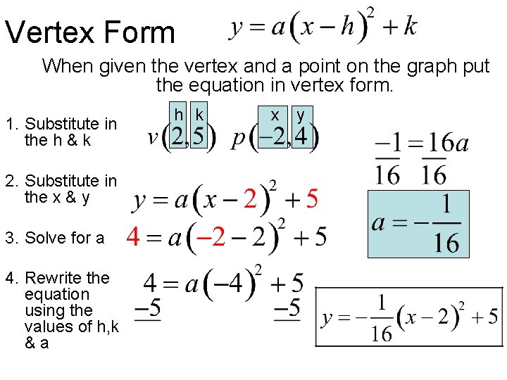 Vertex Form When given the vertex and a point on the graph put the Vertex Form When given the vertex and a point on the graph put the