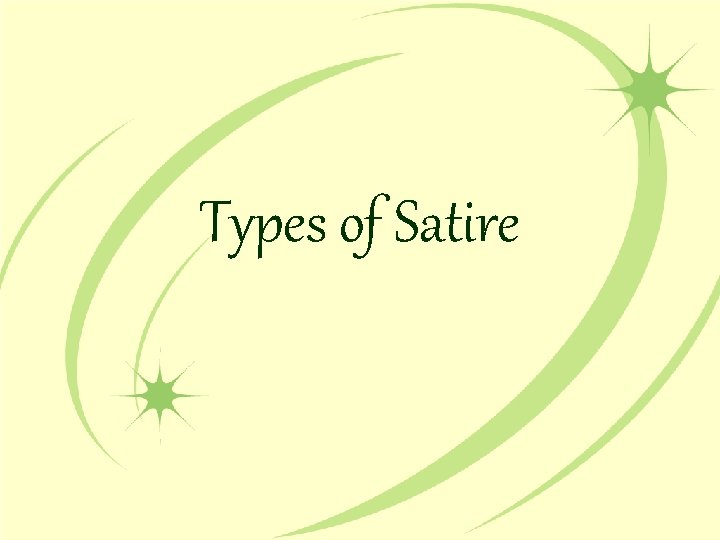Types of Satire Types of Satire