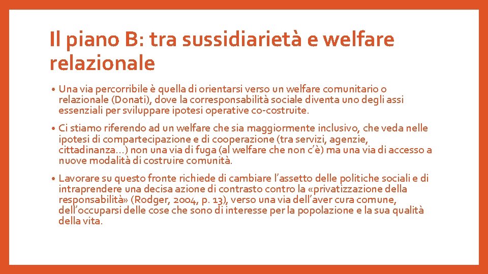Il piano B: tra sussidiarietà e welfare relazionale • Una via percorribile è quella
