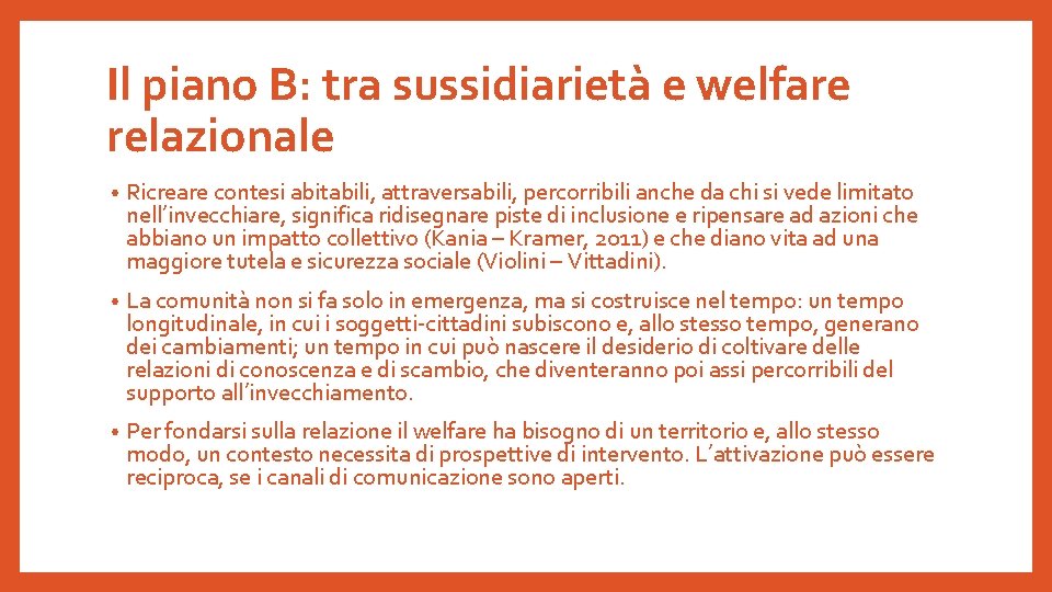 Il piano B: tra sussidiarietà e welfare relazionale • Ricreare contesi abitabili, attraversabili, percorribili
