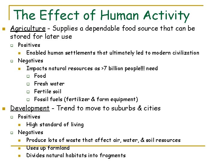 The Effect of Human Activity n Agriculture - Supplies a dependable food source that