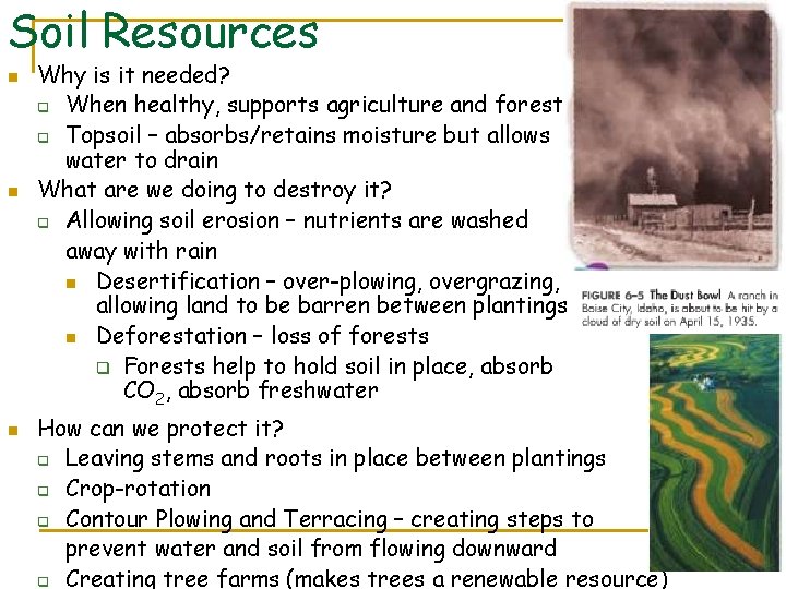 Soil Resources n n n Why is it needed? q When healthy, supports agriculture