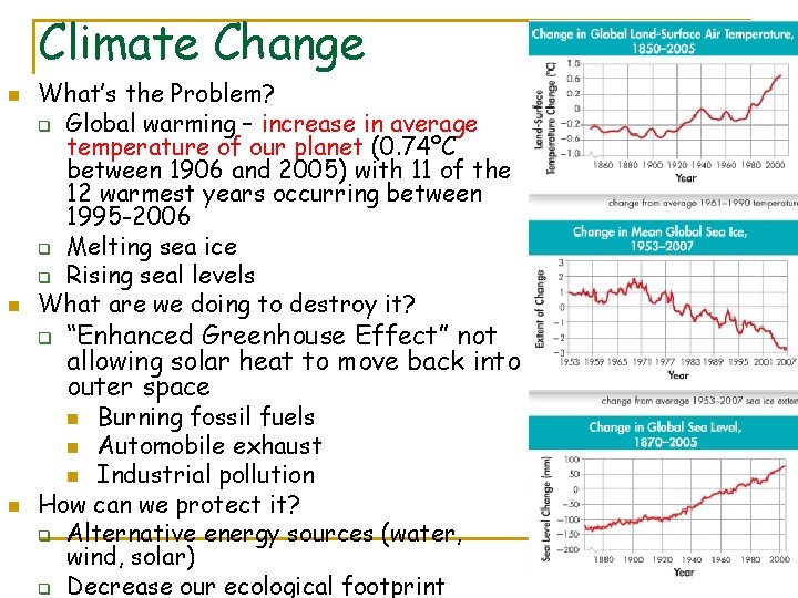 Climate Change n n What’s the Problem? q Global warming – increase in average