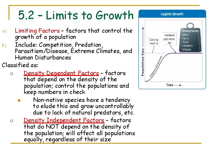 5. 2 – Limits to Growth Limiting Factors – factors that control the growth