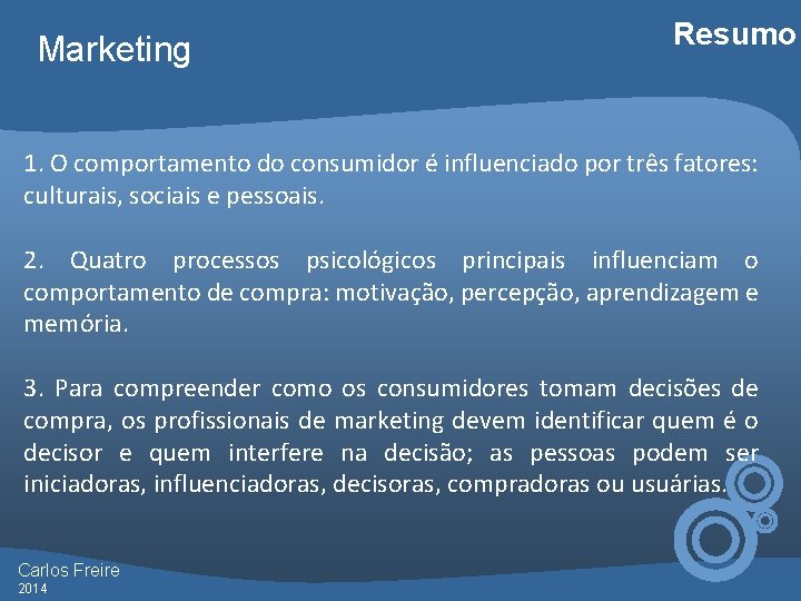 Marketing Resumo 1. O comportamento do consumidor é influenciado por três fatores: culturais, sociais