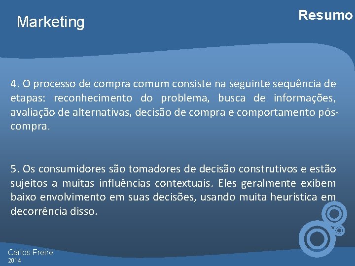 Marketing Resumo 4. O processo de compra comum consiste na seguinte sequência de etapas: