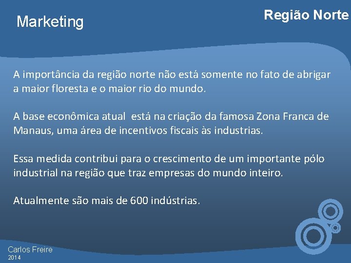 Marketing Região Norte A importa ncia da regia o norte na o esta somente