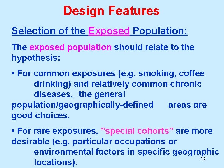 Design Features Selection of the Exposed Population: The exposed population should relate to the Design Features Selection of the Exposed Population: The exposed population should relate to the