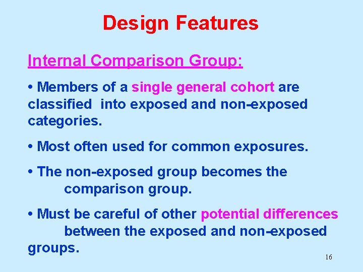 Design Features Internal Comparison Group: • Members of a single general cohort are classified Design Features Internal Comparison Group: • Members of a single general cohort are classified