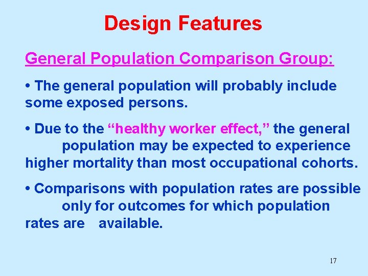 Design Features General Population Comparison Group: • The general population will probably include some Design Features General Population Comparison Group: • The general population will probably include some