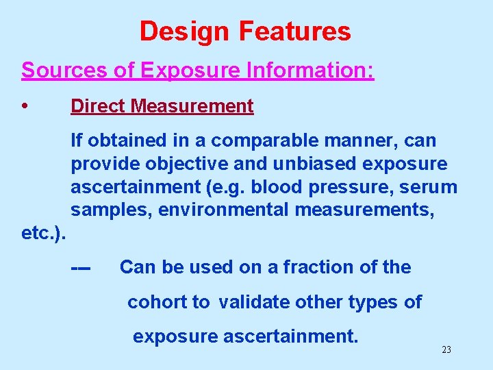 Design Features Sources of Exposure Information: • Direct Measurement If obtained in a comparable Design Features Sources of Exposure Information: • Direct Measurement If obtained in a comparable