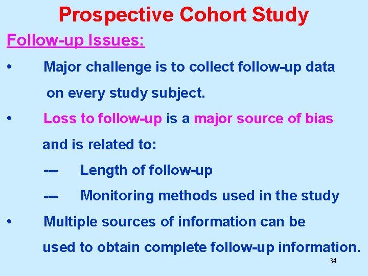 Prospective Cohort Study Follow-up Issues: • Major challenge is to collect follow-up data on Prospective Cohort Study Follow-up Issues: • Major challenge is to collect follow-up data on
