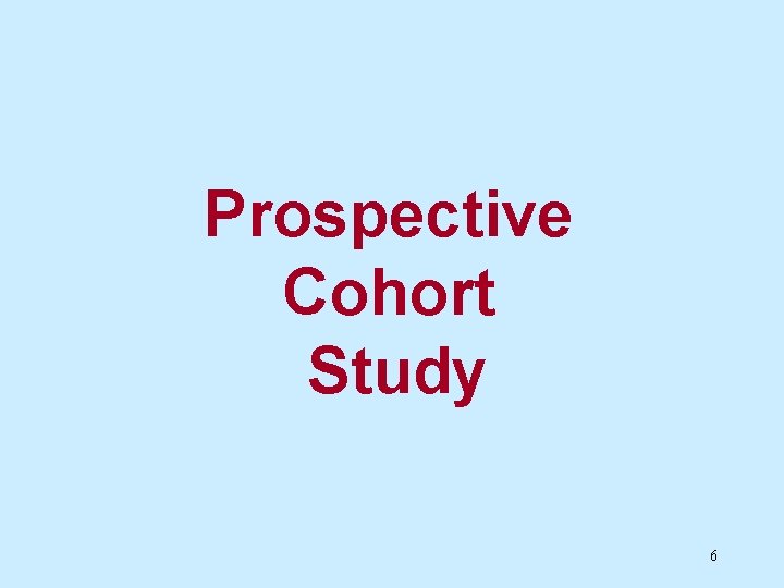 Prospective Cohort Study 6 Prospective Cohort Study 6