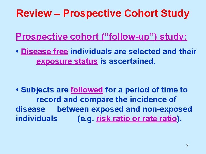 Review – Prospective Cohort Study Prospective cohort (“follow-up”) study: • Disease free individuals are Review – Prospective Cohort Study Prospective cohort (“follow-up”) study: • Disease free individuals are