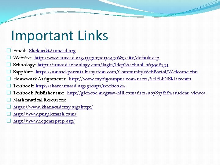 Important Links � � � Email: Shelenski@umasd. org Website: http: //www. umasd. org/133310710134432687/site/default. asp