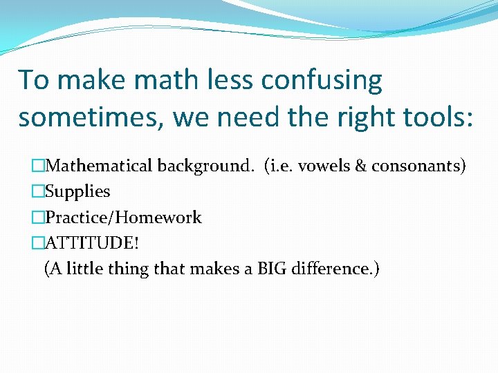 To make math less confusing sometimes, we need the right tools: �Mathematical background. (i.