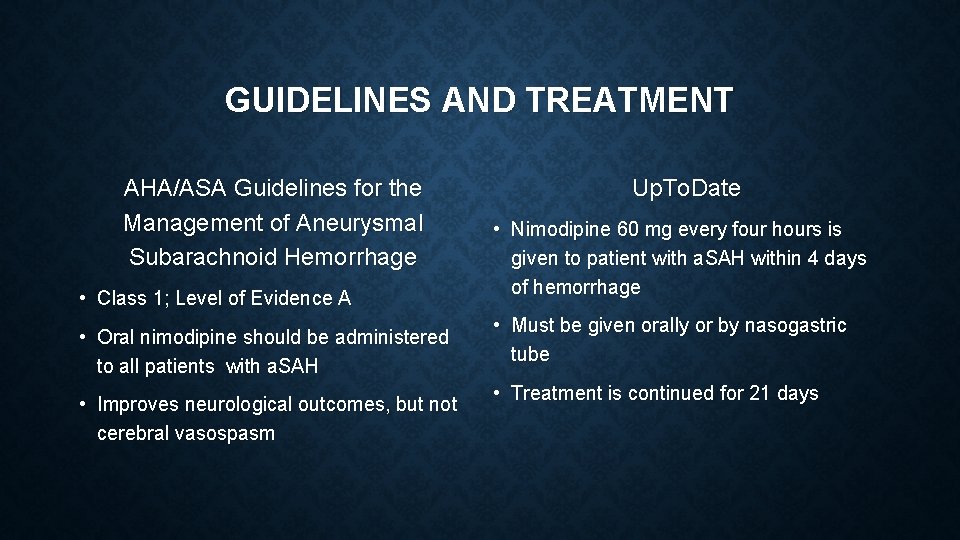 GUIDELINES AND TREATMENT AHA/ASA Guidelines for the Management of Aneurysmal Subarachnoid Hemorrhage • Class