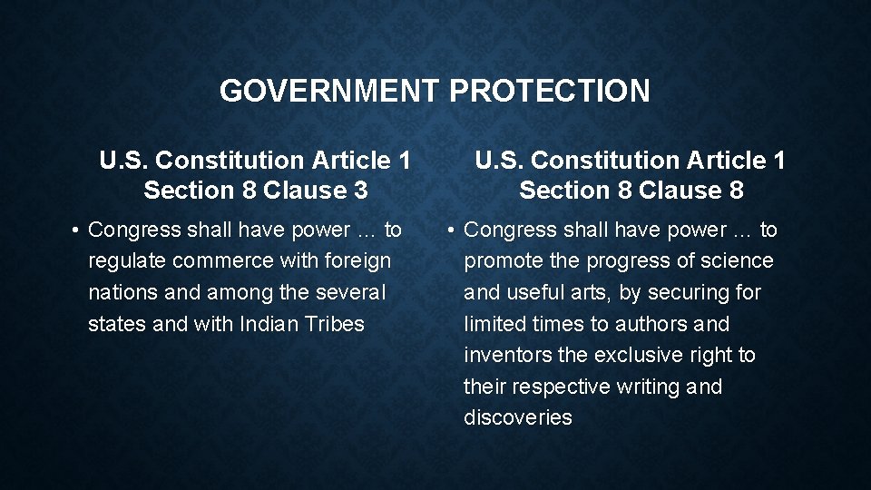 GOVERNMENT PROTECTION U. S. Constitution Article 1 Section 8 Clause 3 U. S. Constitution